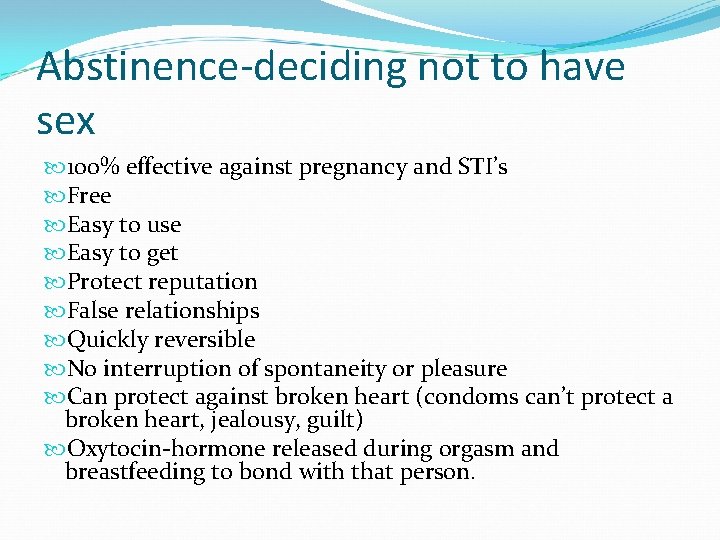 Abstinence-deciding not to have sex 100% effective against pregnancy and STI’s Free Easy to