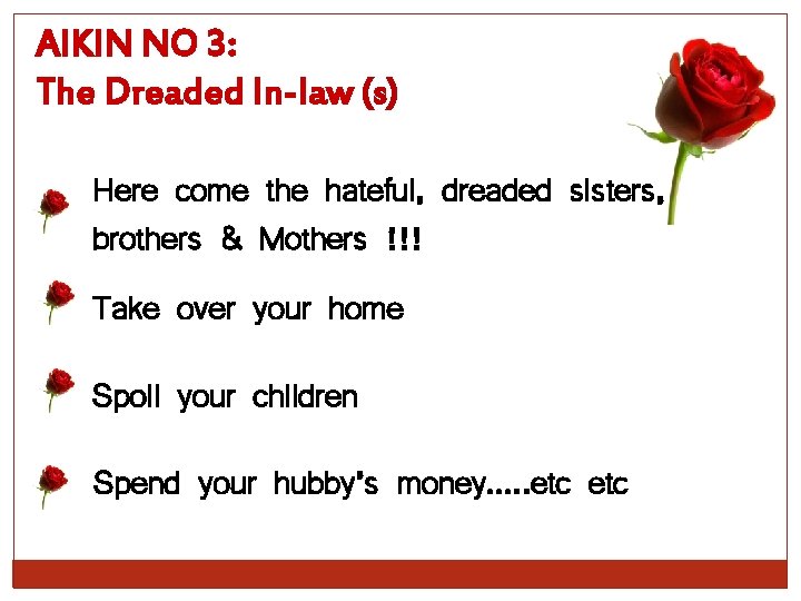 AIKIN NO 3: The Dreaded In-law (s) Here come the hateful, dreaded sisters, brothers