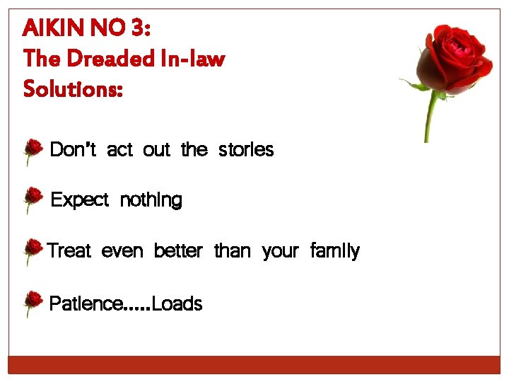 AIKIN NO 3: The Dreaded In-law Solutions: Don’t act out the stories Expect nothing