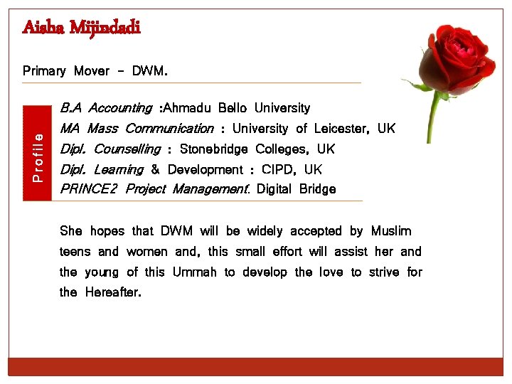 Aisha Mijindadi Goals Profile Primary Mover - DWM. B. A Accounting : Ahmadu Bello