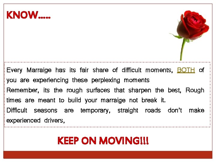 KNOW…. . Every Marraige has its fair share of difficult moments, BOTH of you