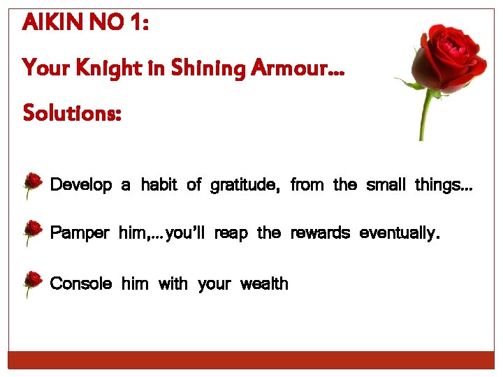 AIKIN NO 1: Your Knight in Shining Armour… Solutions: Develop a habit of gratitude,