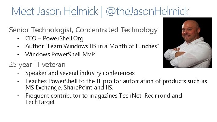 Meet Jason Helmick | @the. Jason. Helmick Senior Technologist, Concentrated Technology • • •