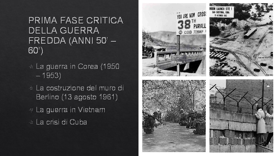 PRIMA FASE CRITICA DELLA GUERRA FREDDA (ANNI 50’ – 60’) La guerra in Corea