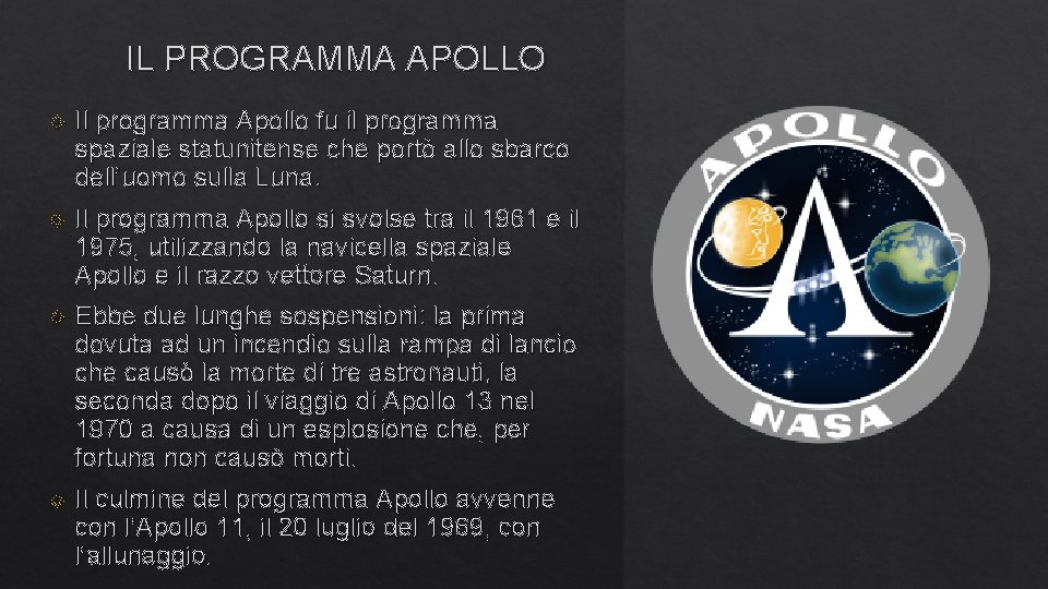 IL PROGRAMMA APOLLO Il programma Apollo fu il programma spaziale statunitense che portò allo