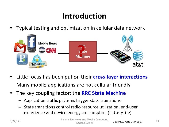 Introduction • Typical testing and optimization in cellular data network ? RRC State Machine