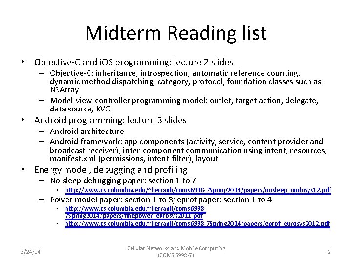 Midterm Reading list • Objective-C and i. OS programming: lecture 2 slides – Objective-C: