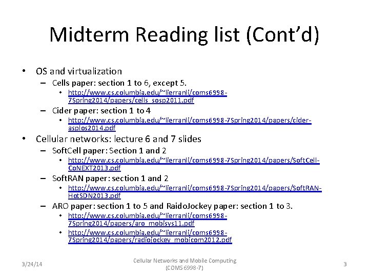 Midterm Reading list (Cont’d) • OS and virtualization – Cells paper: section 1 to