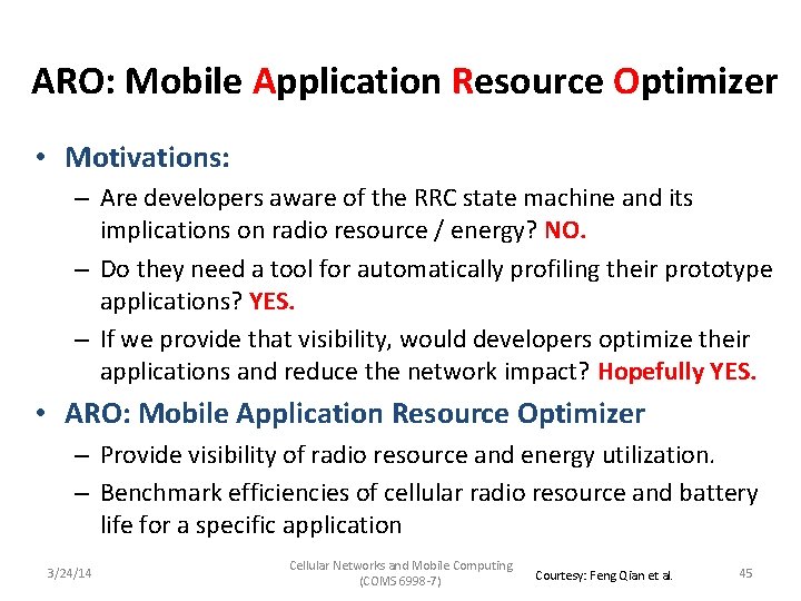 ARO: Mobile Application Resource Optimizer • Motivations: – Are developers aware of the RRC