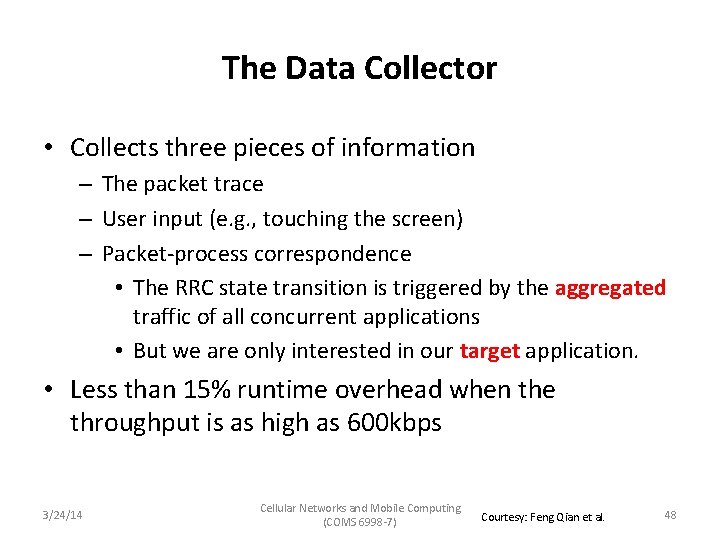 The Data Collector • Collects three pieces of information – The packet trace –
