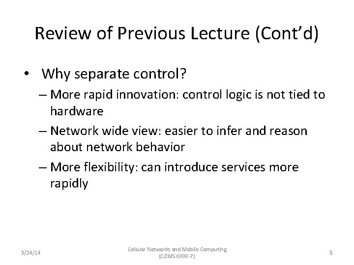 Review of Previous Lecture (Cont’d) • Why separate control? – More rapid innovation: control