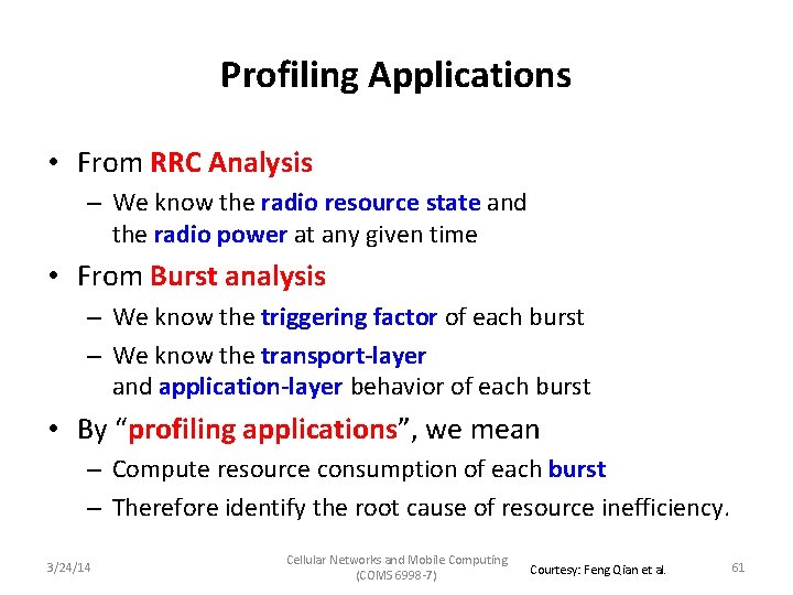 Profiling Applications • From RRC Analysis – We know the radio resource state and