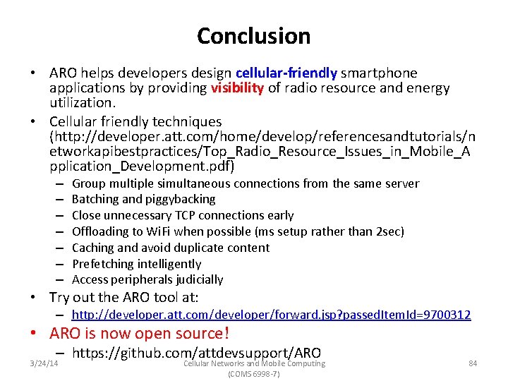 Conclusion • ARO helps developers design cellular-friendly smartphone applications by providing visibility of radio