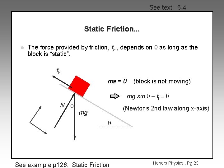See text: 6 -4 Static Friction. . . l The force provided by friction,