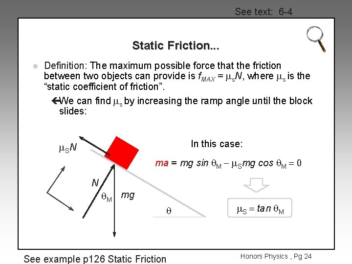 See text: 6 -4 Static Friction. . . l Definition: The maximum possible force