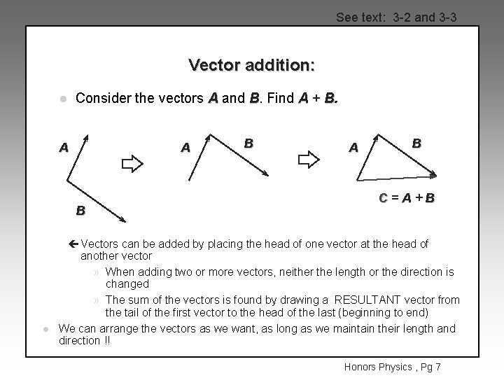 See text: 3 -2 and 3 -3 Vector addition: l Consider the vectors A