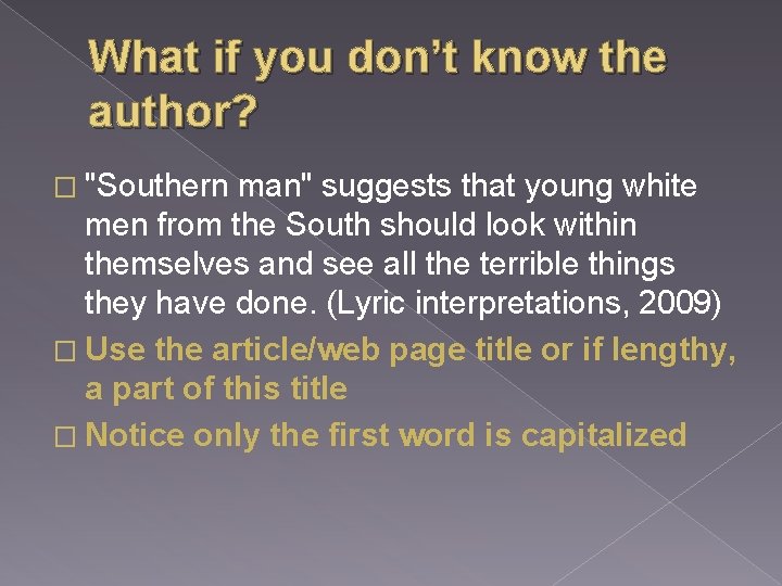 What if you don’t know the author? � "Southern man" suggests that young white