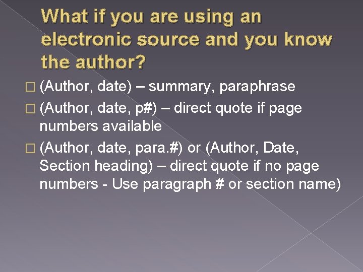 What if you are using an electronic source and you know the author? �