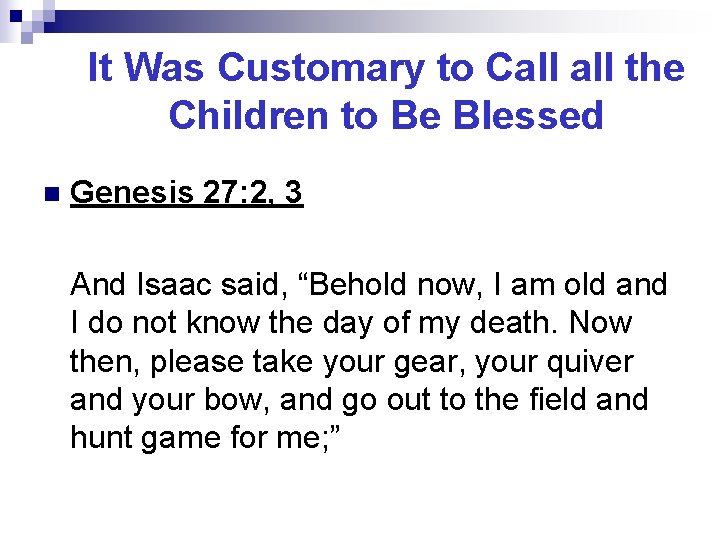 It Was Customary to Call the Children to Be Blessed n Genesis 27: 2,