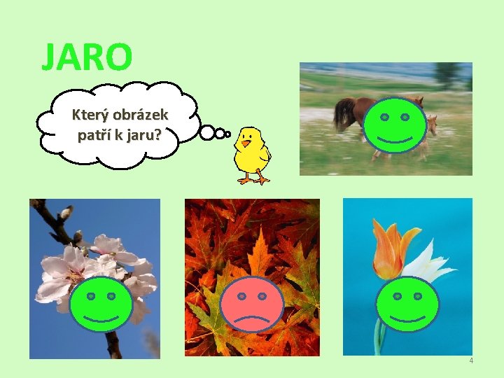 JARO Který obrázek patří k jaru? 4 