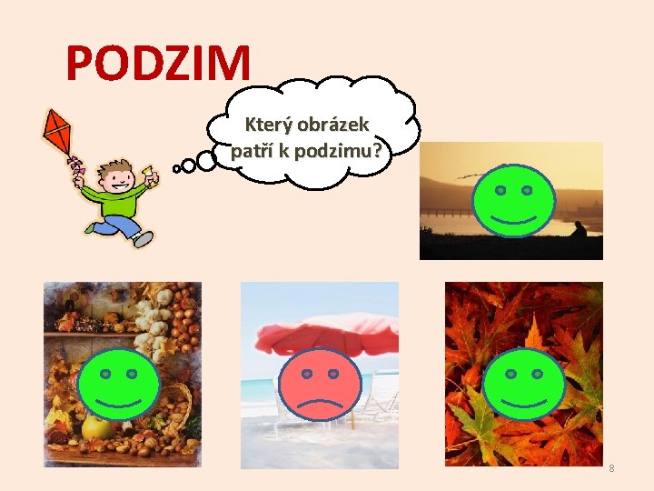 PODZIM Který obrázek patří k podzimu? 8 