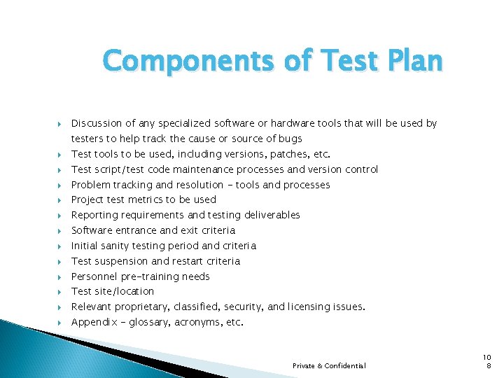 Components of Test Plan Discussion of any specialized software or hardware tools that will