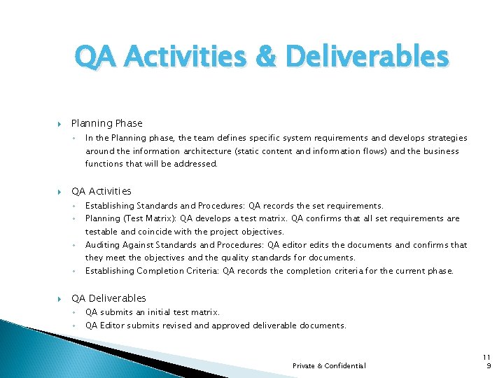 QA Activities & Deliverables Planning Phase ◦ In the Planning phase, the team defines