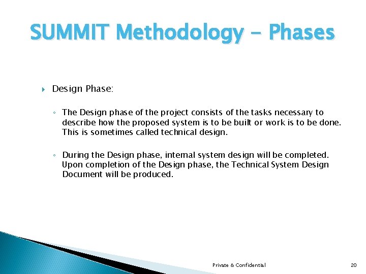 SUMMIT Methodology - Phases Design Phase: ◦ The Design phase of the project consists