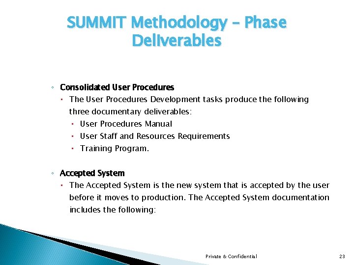 SUMMIT Methodology – Phase Deliverables ◦ Consolidated User Procedures The User Procedures Development tasks