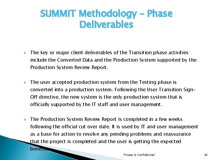 SUMMIT Methodology – Phase Deliverables The key or major client deliverables of the Transition