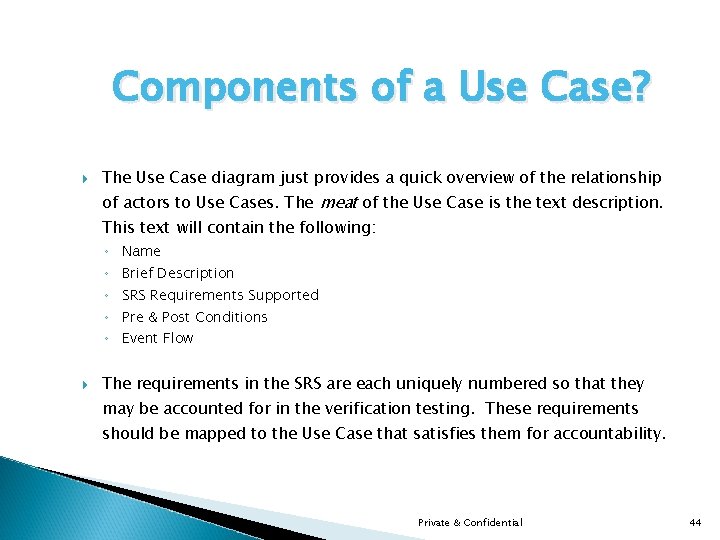 Components of a Use Case? The Use Case diagram just provides a quick overview