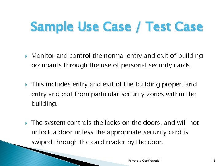 Sample Use Case / Test Case Monitor and control the normal entry and exit