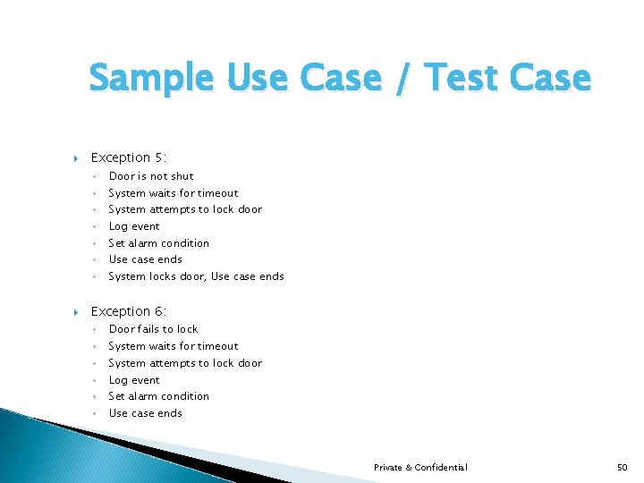 Sample Use Case / Test Case Exception 5: ◦ ◦ ◦ ◦ Door is