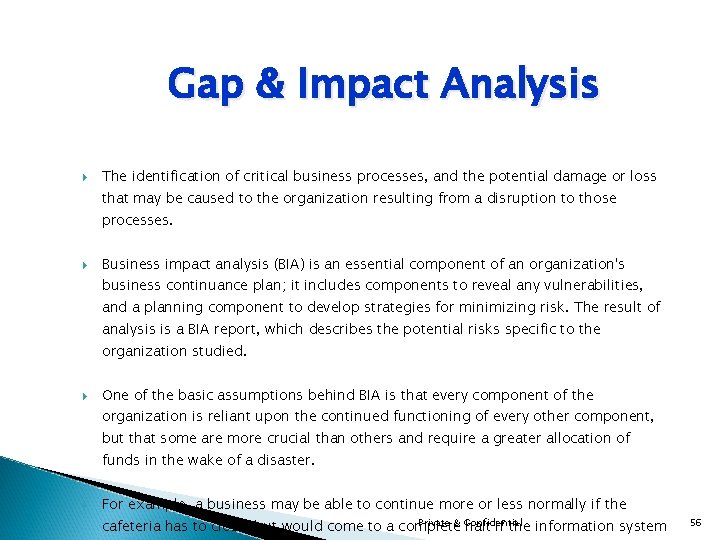 Gap & Impact Analysis The identification of critical business processes, and the potential damage