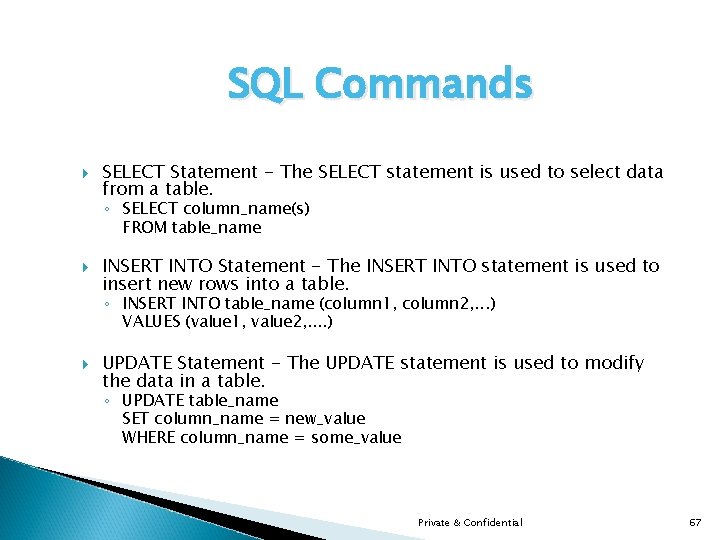 SQL Commands SELECT Statement - The SELECT statement is used to select data from