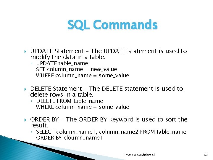 SQL Commands UPDATE Statement - The UPDATE statement is used to modify the data