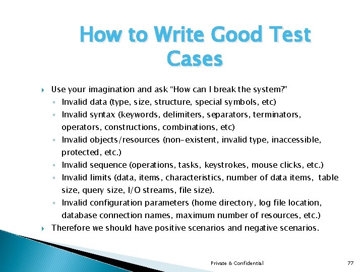 How to Write Good Test Cases Use your imagination and ask “How can I