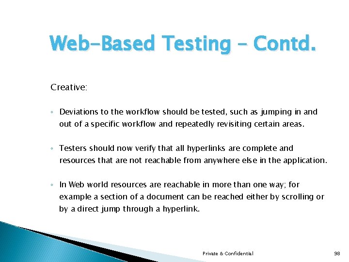 Web-Based Testing – Contd. Creative: ◦ Deviations to the workflow should be tested, such