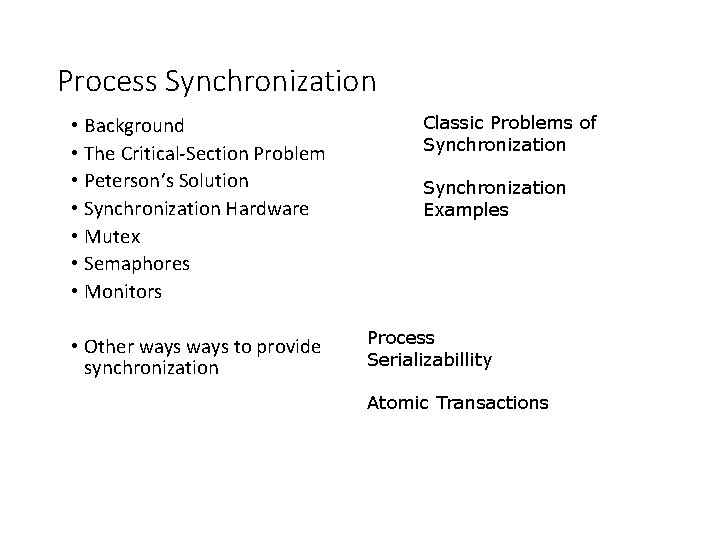 Process Synchronization • Background • The Critical-Section Problem • Peterson’s Solution • Synchronization Hardware