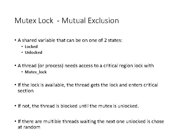 Mutex Lock - Mutual Exclusion • A shared variable that can be on one
