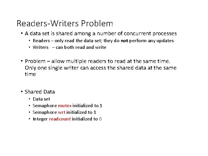 Readers-Writers Problem • A data set is shared among a number of concurrent processes