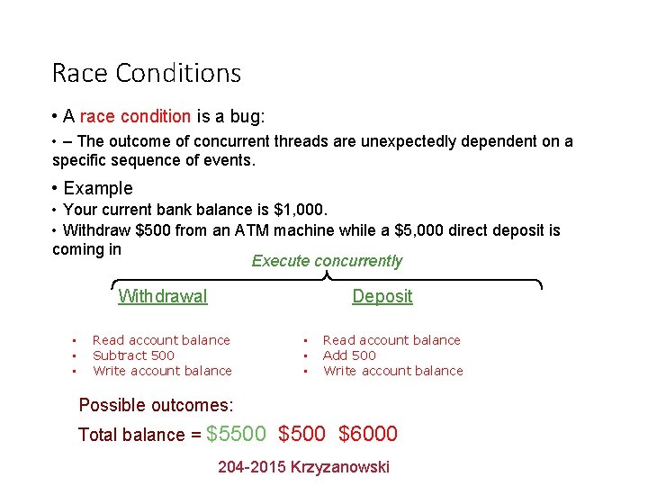 Race Conditions • A race condition is a bug: • – The outcome of