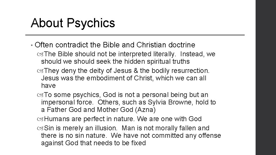 About Psychics • Often contradict the Bible and Christian doctrine The Bible should not