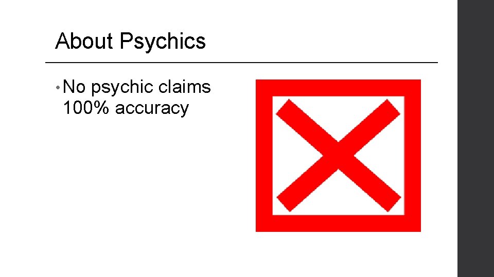 About Psychics • No psychic claims 100% accuracy 