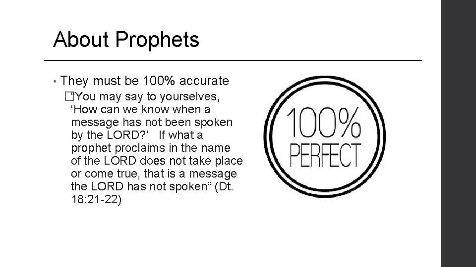 About Prophets • They must be 100% accurate �“You may say to yourselves, ‘How