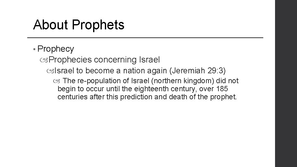 About Prophets • Prophecy Prophecies concerning Israel to become a nation again (Jeremiah 29: