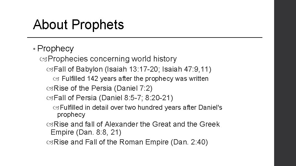 About Prophets • Prophecy Prophecies concerning world history Fall of Babylon (Isaiah 13: 17