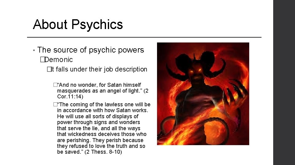 About Psychics • The source of psychic powers �Demonic �It falls under their job