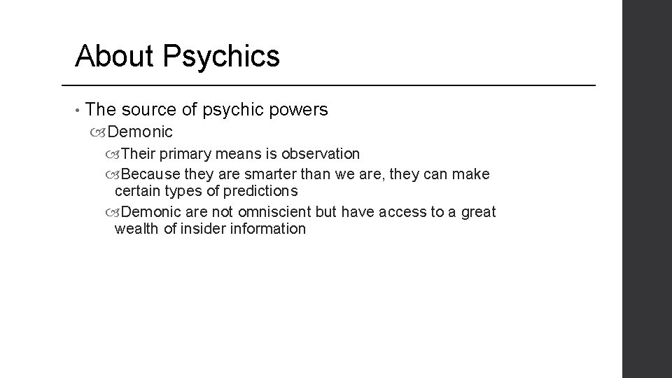 About Psychics • The source of psychic powers Demonic Their primary means is observation