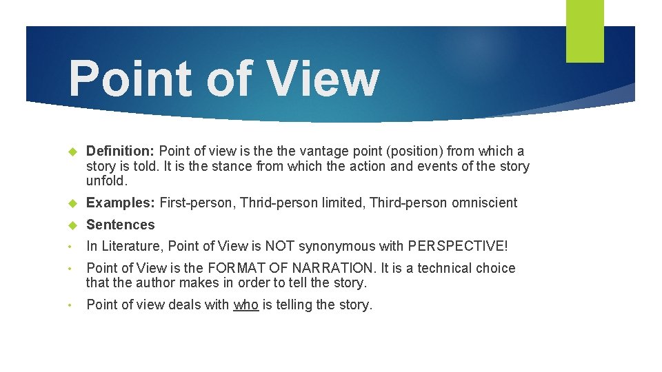 Point of View Definition: Point of view is the vantage point (position) from which